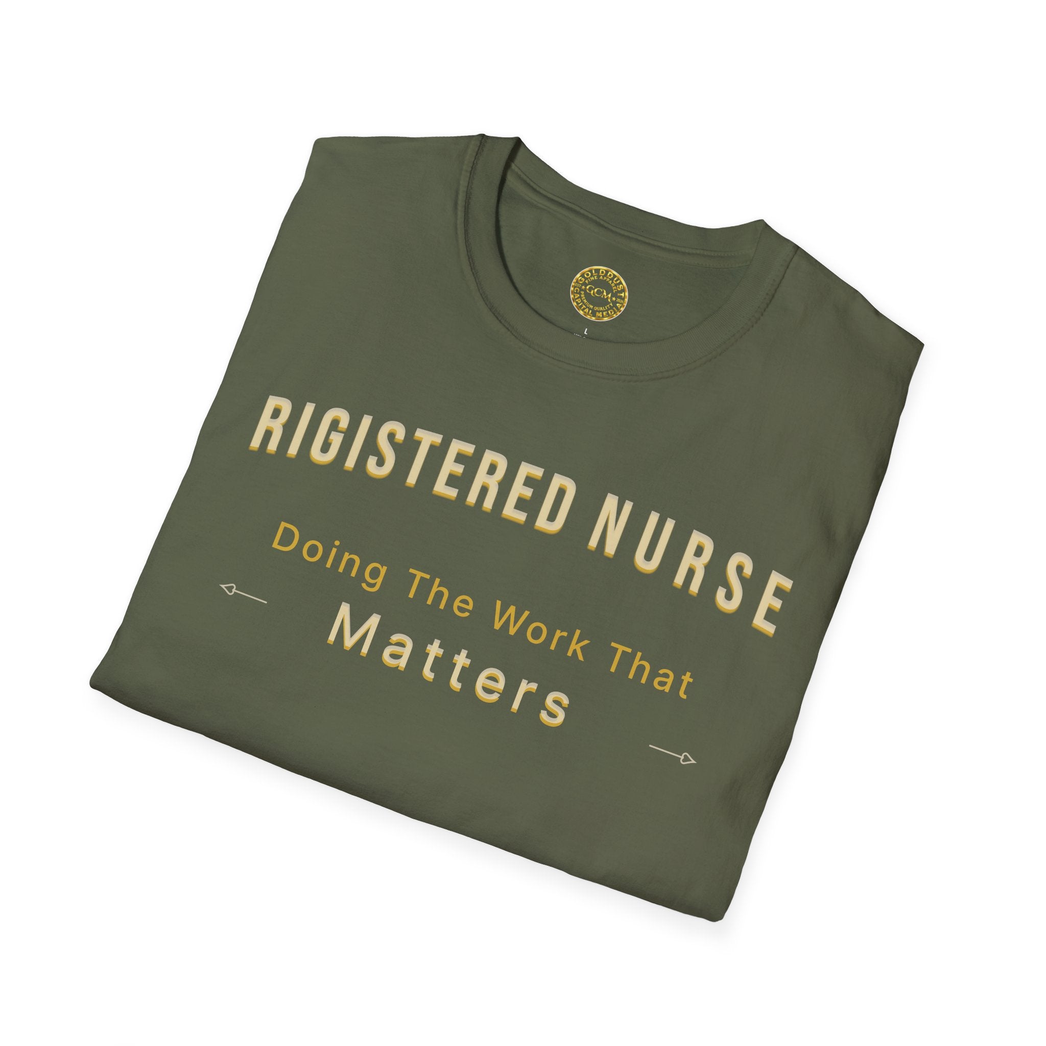 Registered Nurse The Work That Matters T-Shirt | RN Nurse Appreciation
