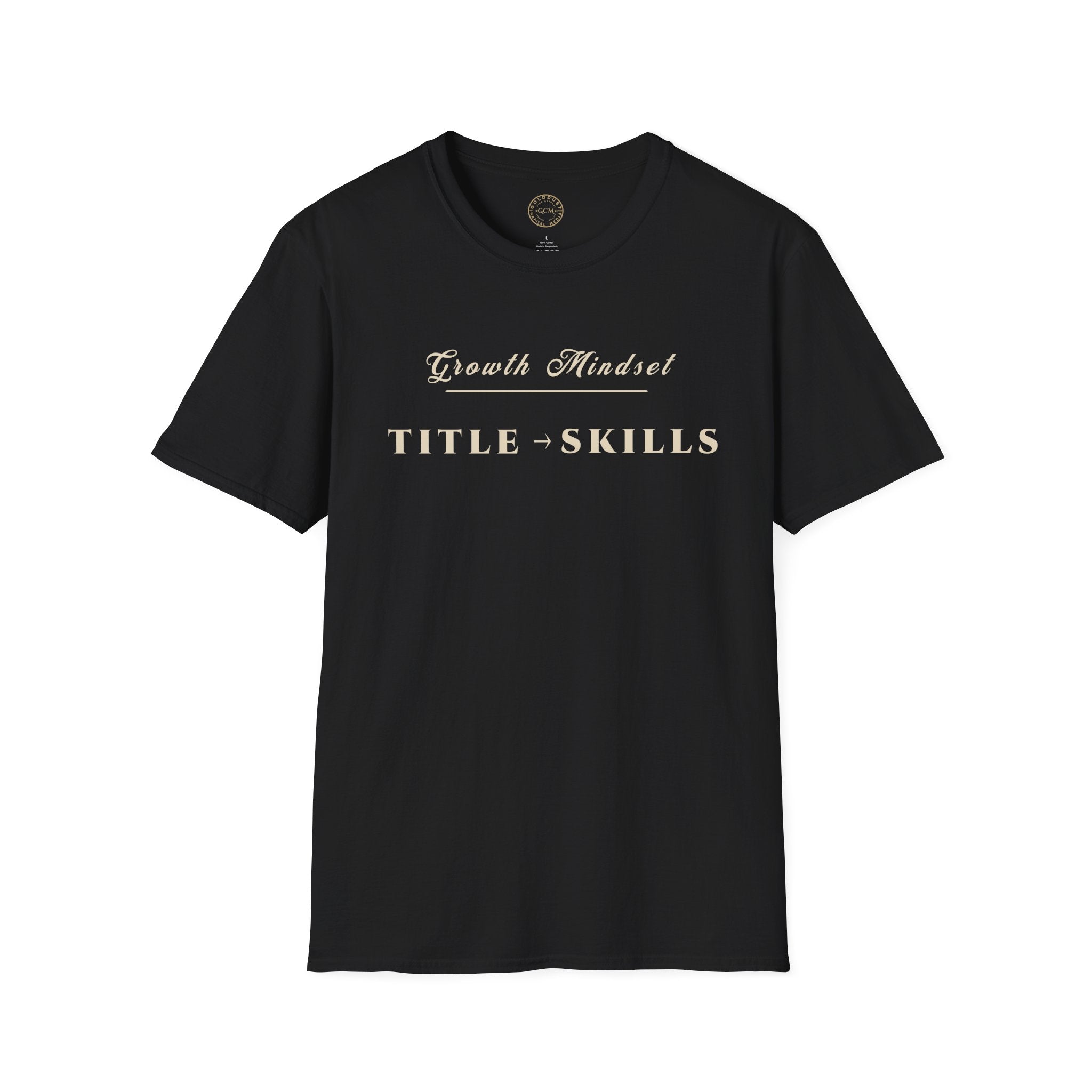 Growth Mindset T-Shirt | TITLE → SKILLS Motivational Performance Tee | Minimalist Executive T-Shirt