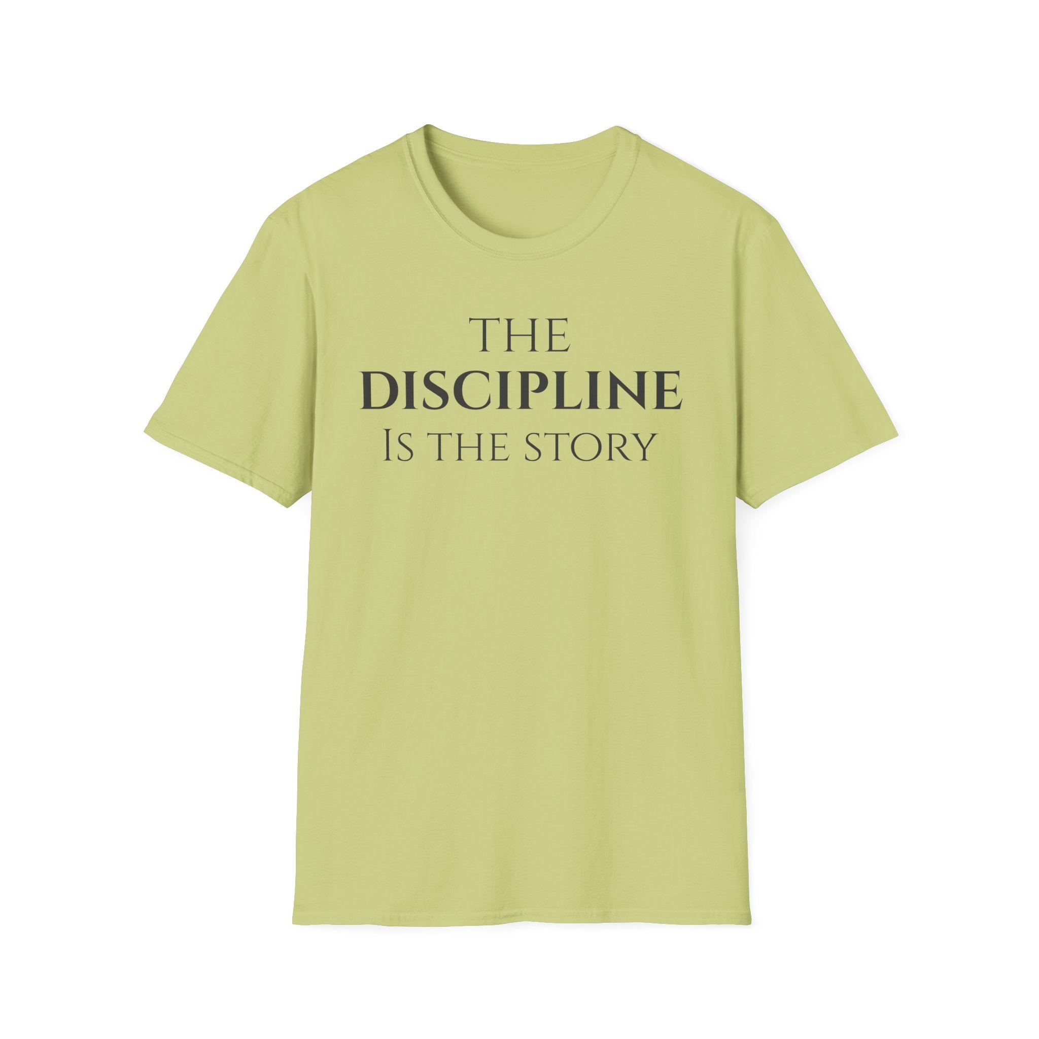 The Discipline Is The Story T Shirt | Minimalist Inspirational | Discipline Mindset Shirt | Motivational Character Self Mastery Apparel