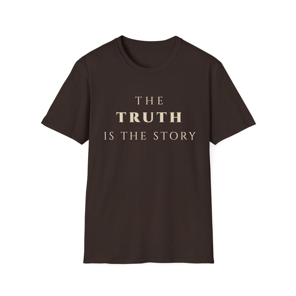 The Truth Is The Story T‑Shirt | Minimalist Inspirational Quote Tee | Truth Mindset Shirt | Motivational Character & Integrity Apparel