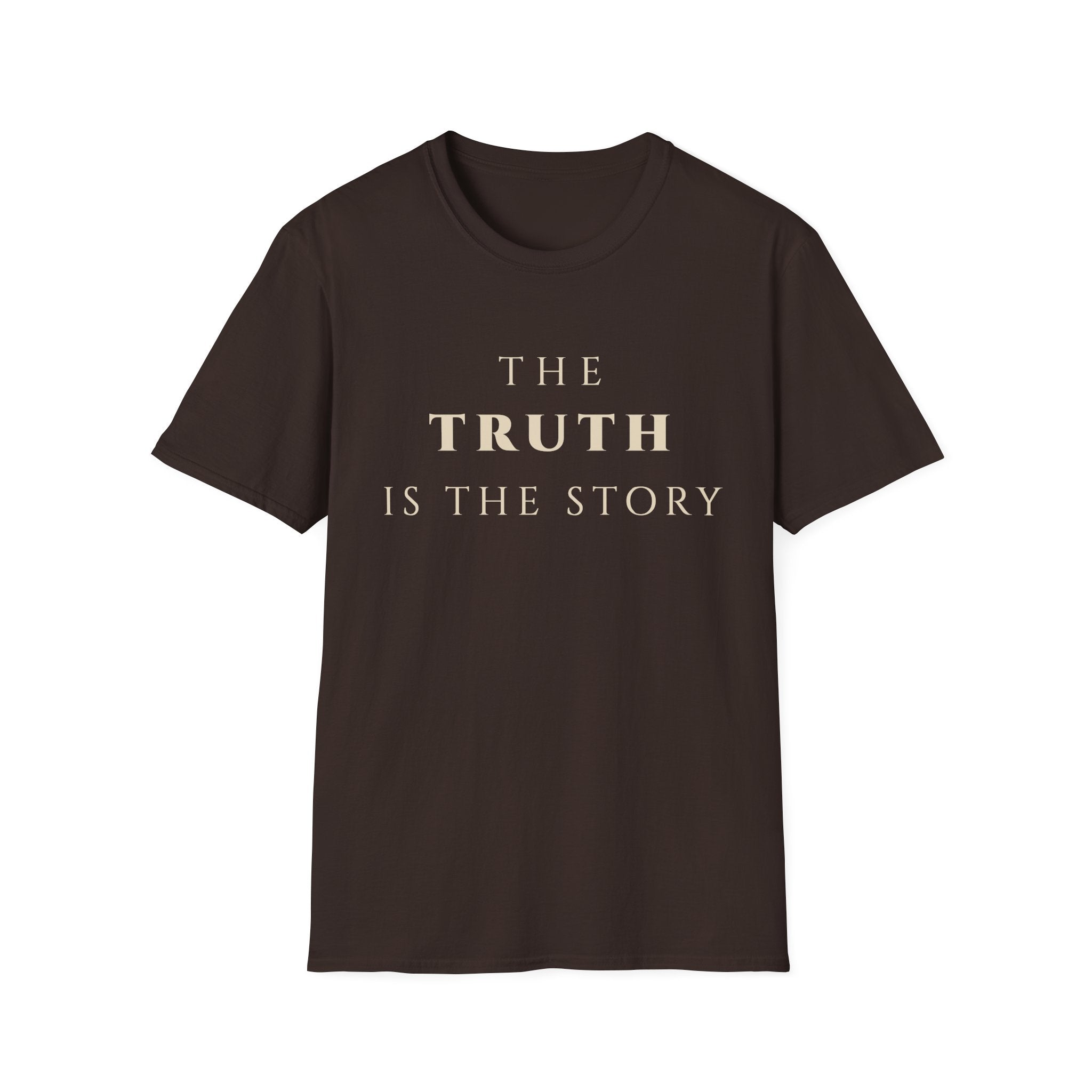 The Truth Is The Story T‑Shirt | Minimalist Inspirational Quote Tee | Truth Mindset Shirt | Motivational Character & Integrity Apparel