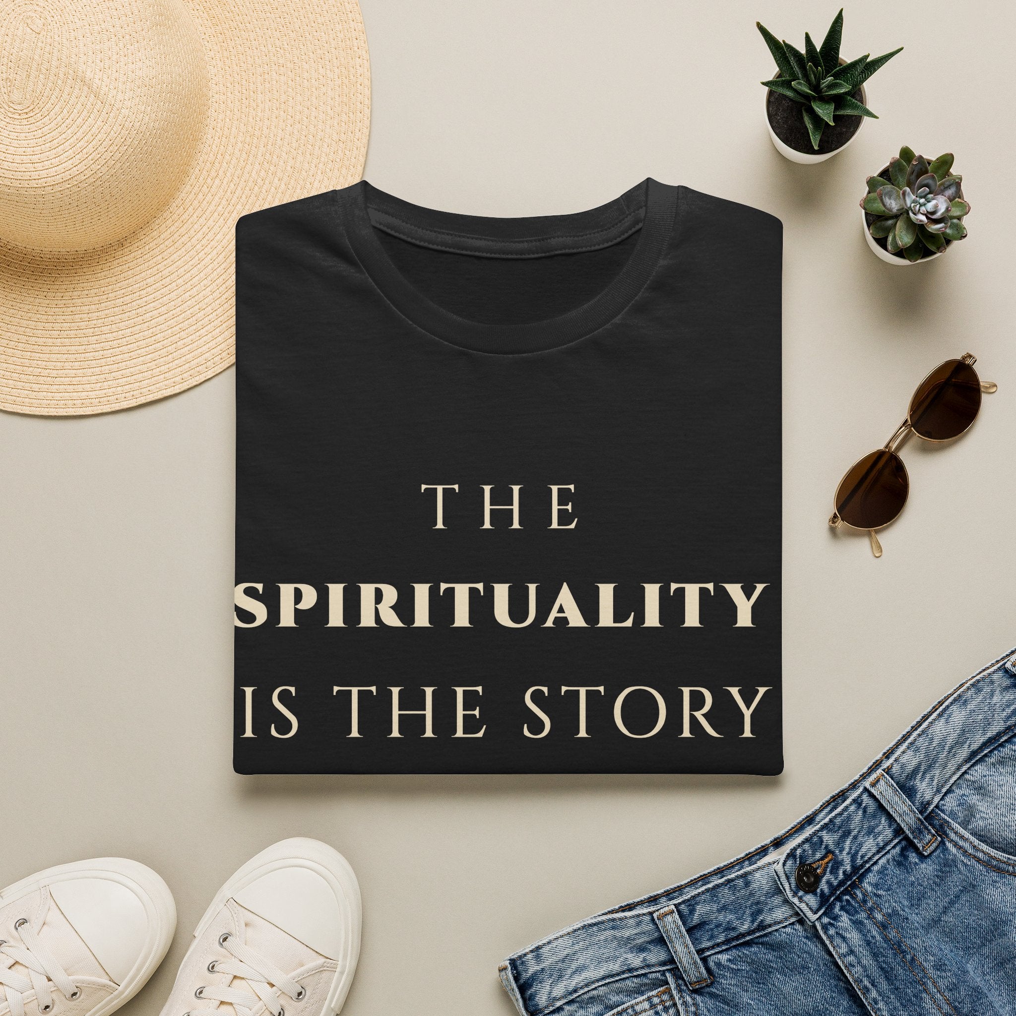 The Spirituality Is The Story T-Shirt | Minimalist Inspirational Quote Tee | Spiritual Mindset Shirt | Motivational Character & Faithâ€‘Centered Apparel