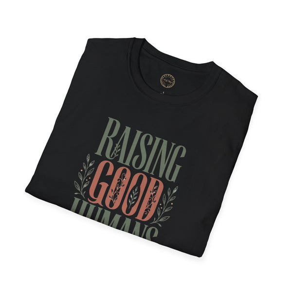 Raising Good Humans T-Shirt | Rooted in Love Parenting Tee  T-Shirt   Golddust Capital Media