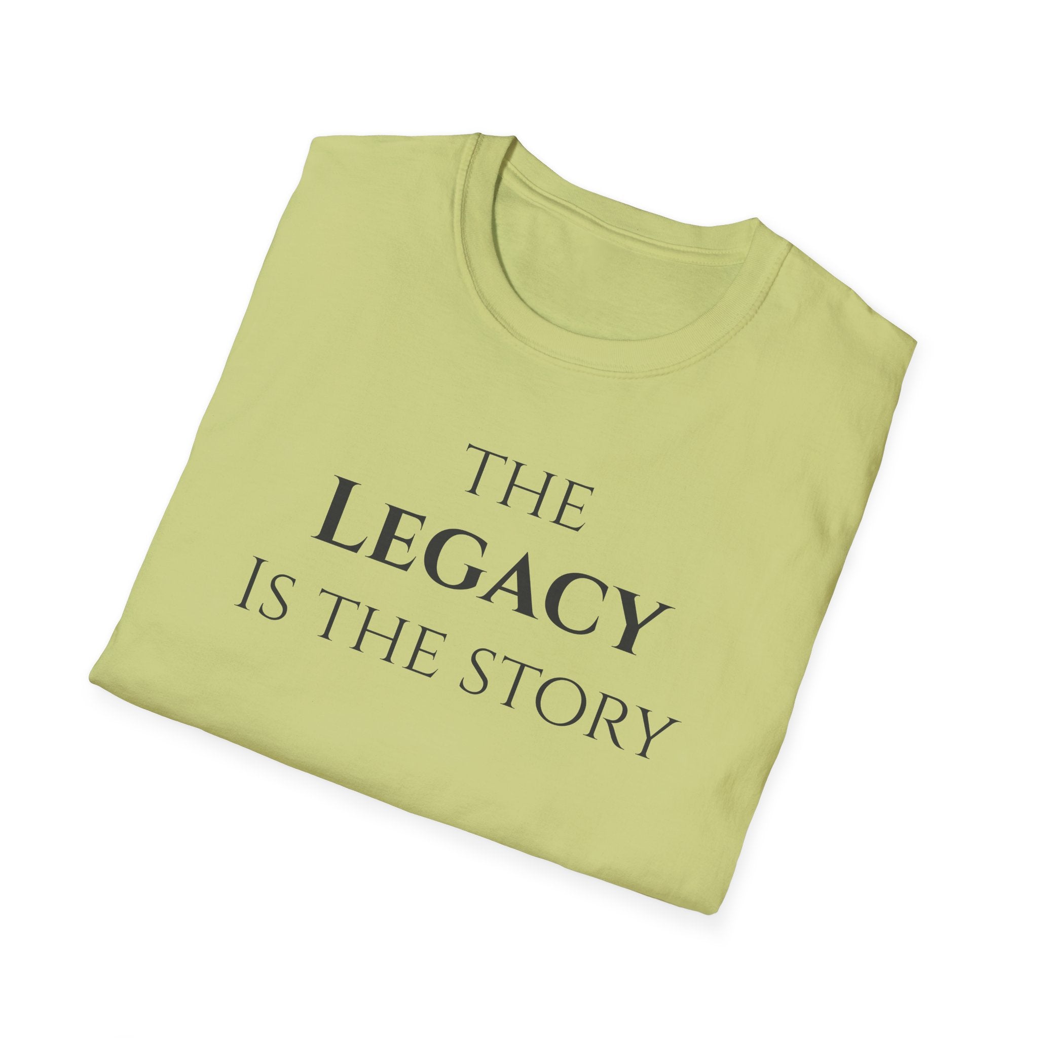The Legacy Is The Story | Minimalist Inspirational Quote Tee | Legacy Mindset | Motivational Character & Generational Impact Apparel