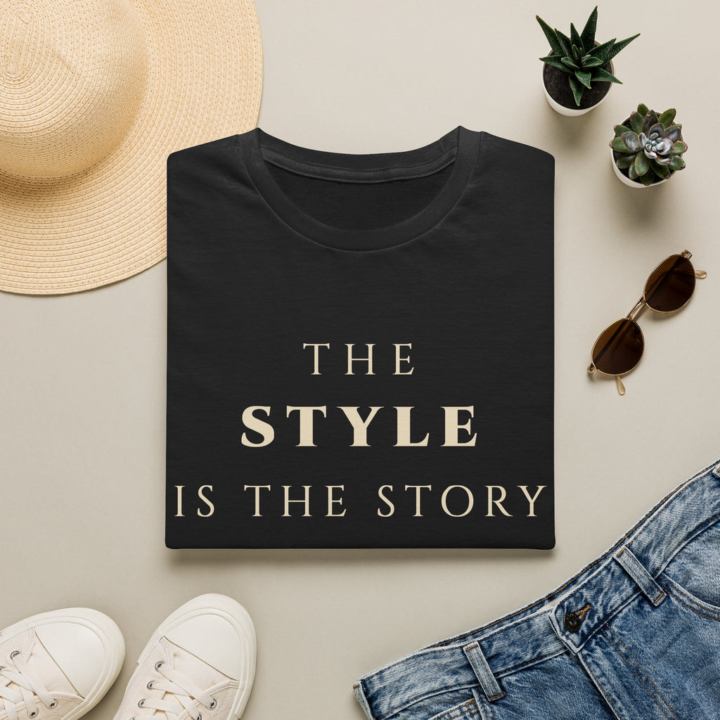 The Style Is The Story T‑Shirt | Minimalist Inspirational Quote Tee | Personal Style Shirt | Motivational Character & Identity Apparel