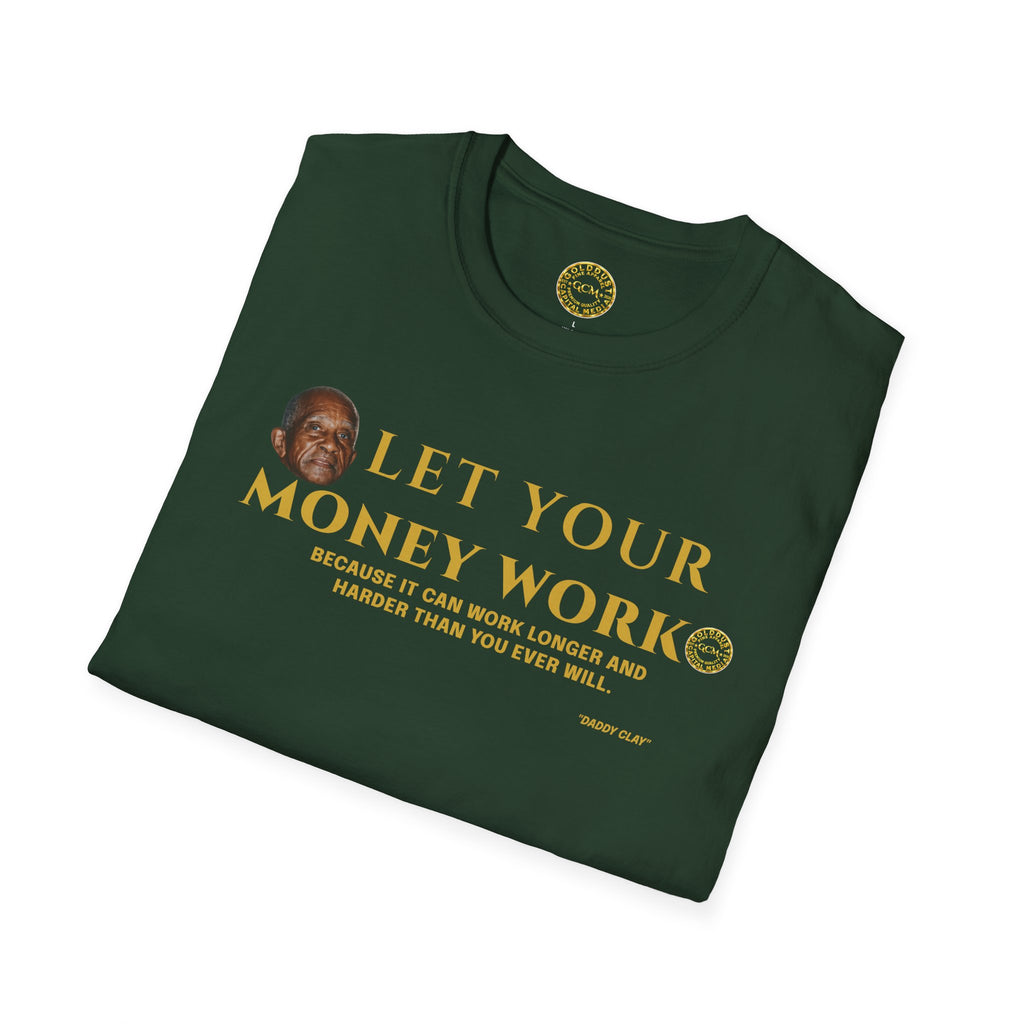 Let Your Money Work T-Shirt | Wealth Building Mindset Tee | Minimalist Financial Discipline Apparel | Investing & Stewardship Quote Shirt