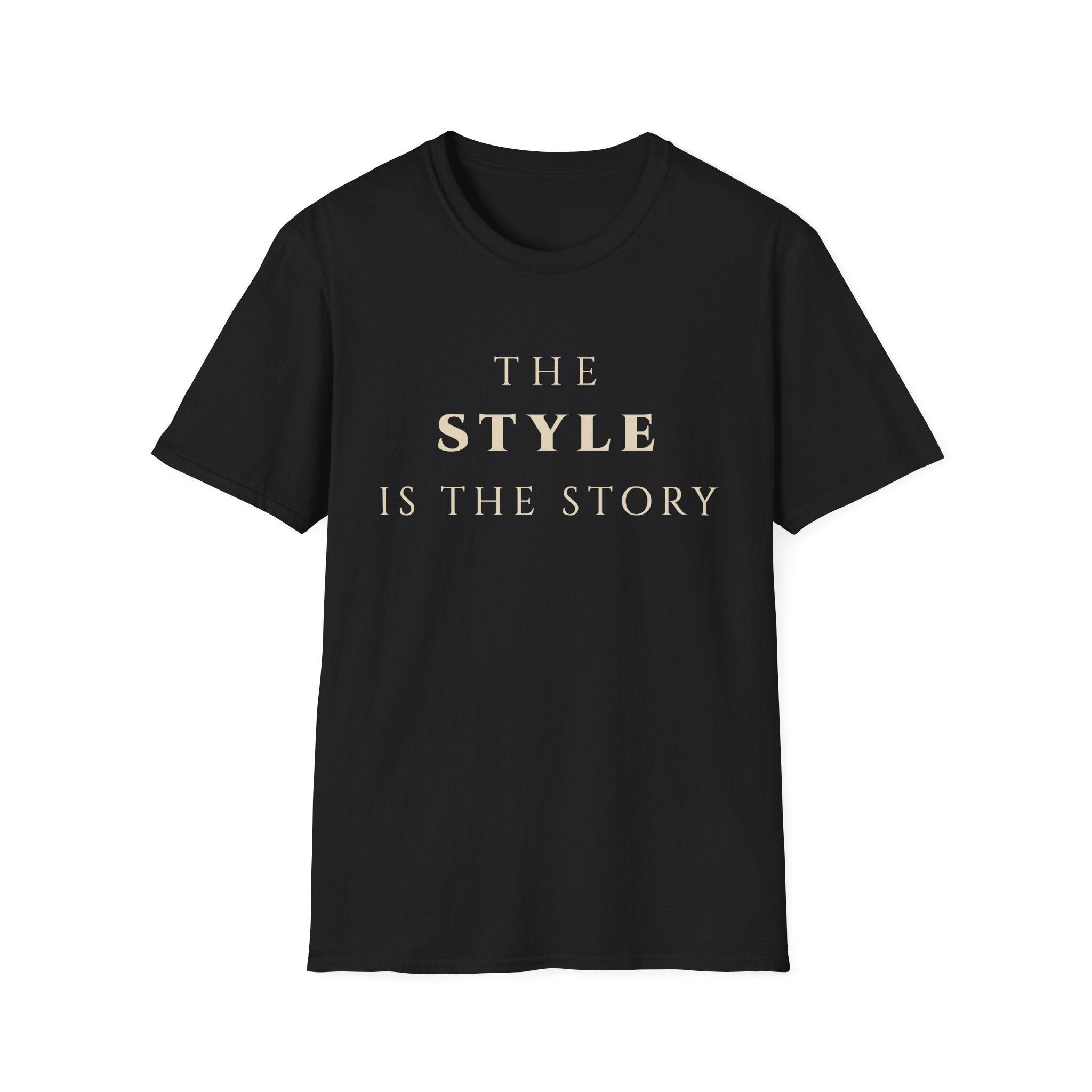 The Style Is The Story T‑Shirt | Minimalist Inspirational Quote Tee | Personal Style Shirt | Motivational Character & Identity Apparel