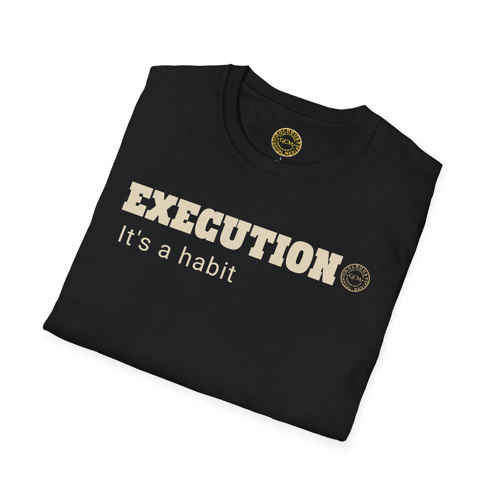 Execution Habit Tee | Discipline Mindset Shirt | Motivational Graphic Tee for Entrepreneurs & Go-Getters | Locked In Collection Apparel