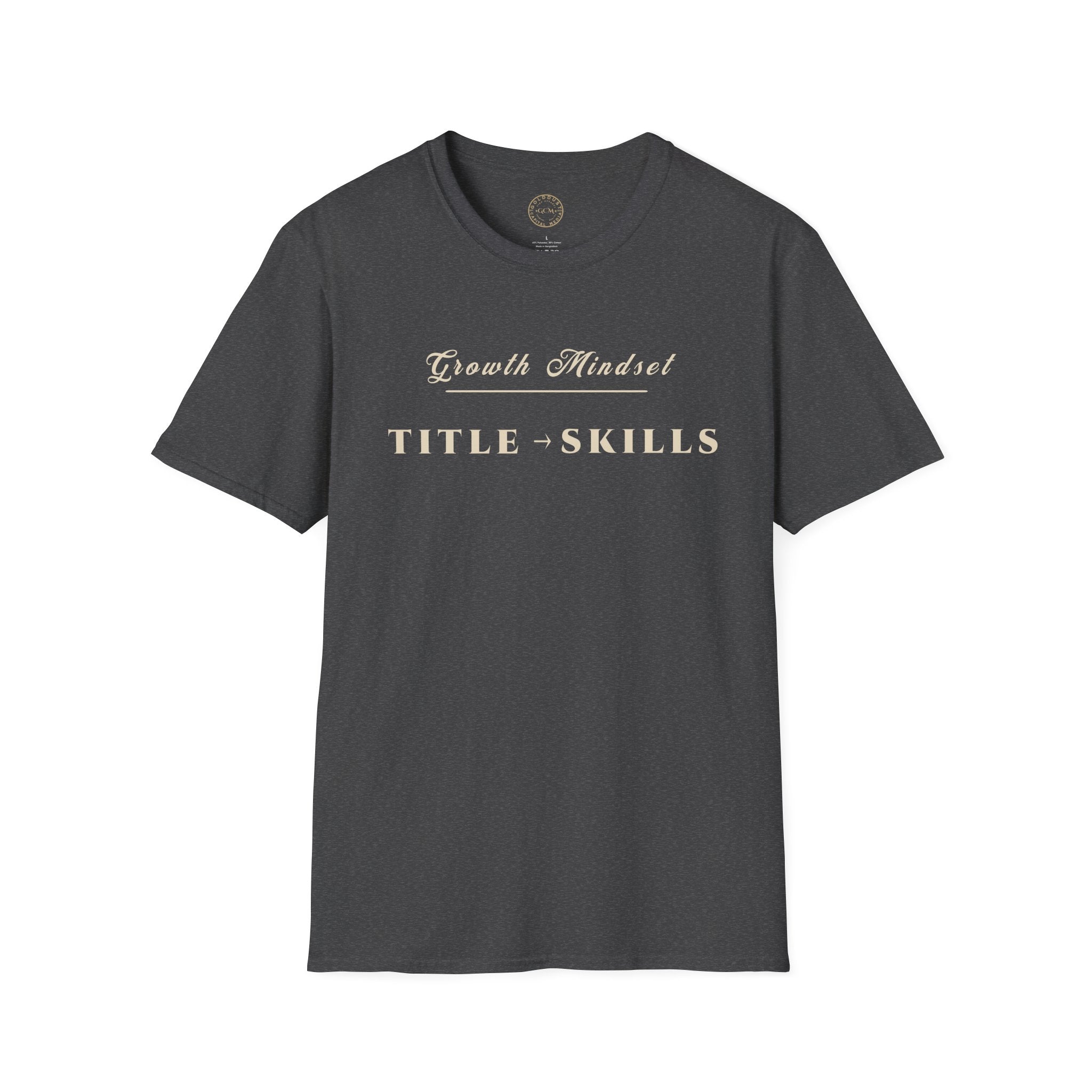 Growth Mindset T-Shirt | TITLE → SKILLS Motivational Performance Tee | Minimalist Executive T-Shirt