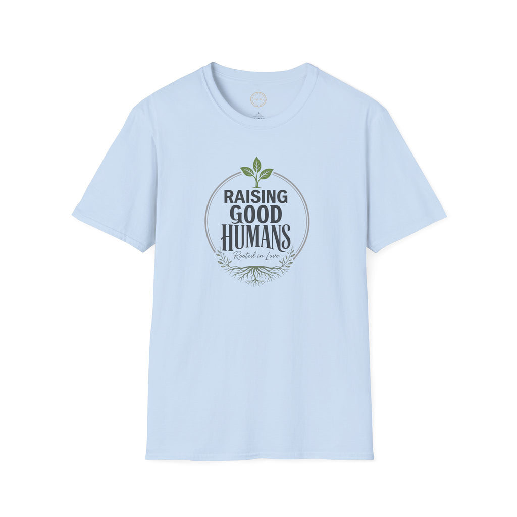 Raising Good Humans T-Shirt | Parenting Pride Tee  T-Shirt   Golddust Capital Media