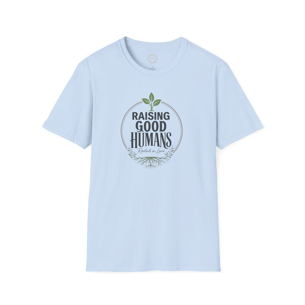Raising Good Humans T-Shirt | Parenting Pride Tee  T-Shirt   Golddust Capital Media