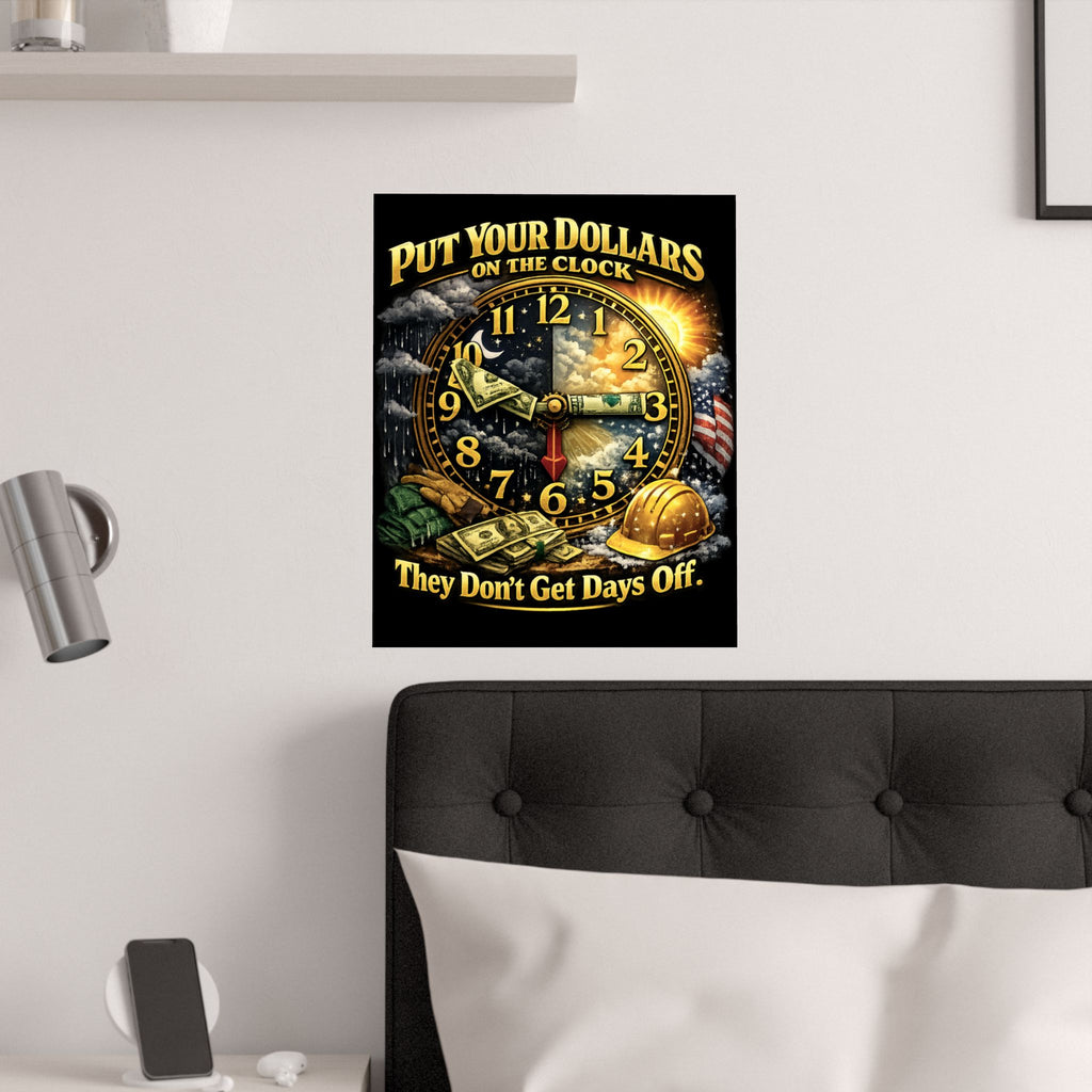 Put Your Dollars On The Clock Poster – Money Never Sleeps Motivational Wall Art