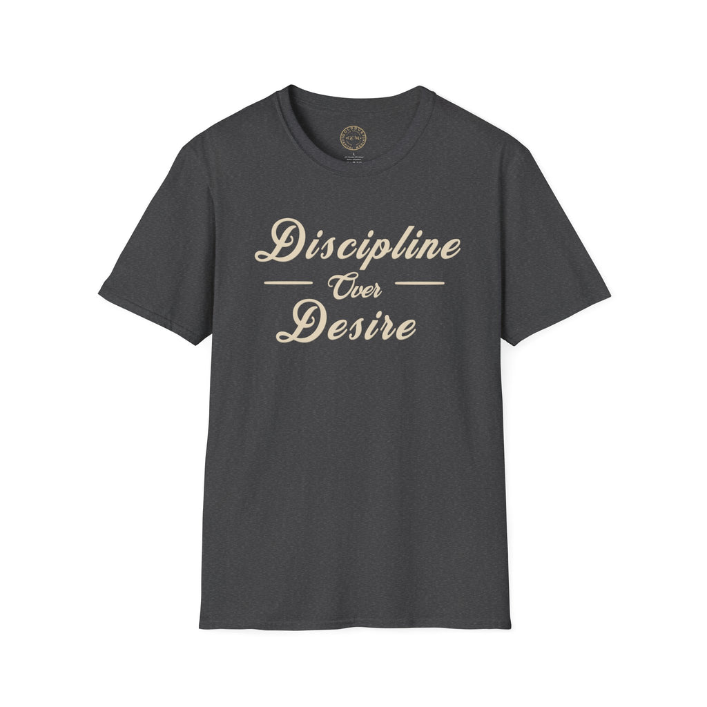 Discipline Over Desire T‑Shirt — Motivational Statement Tee