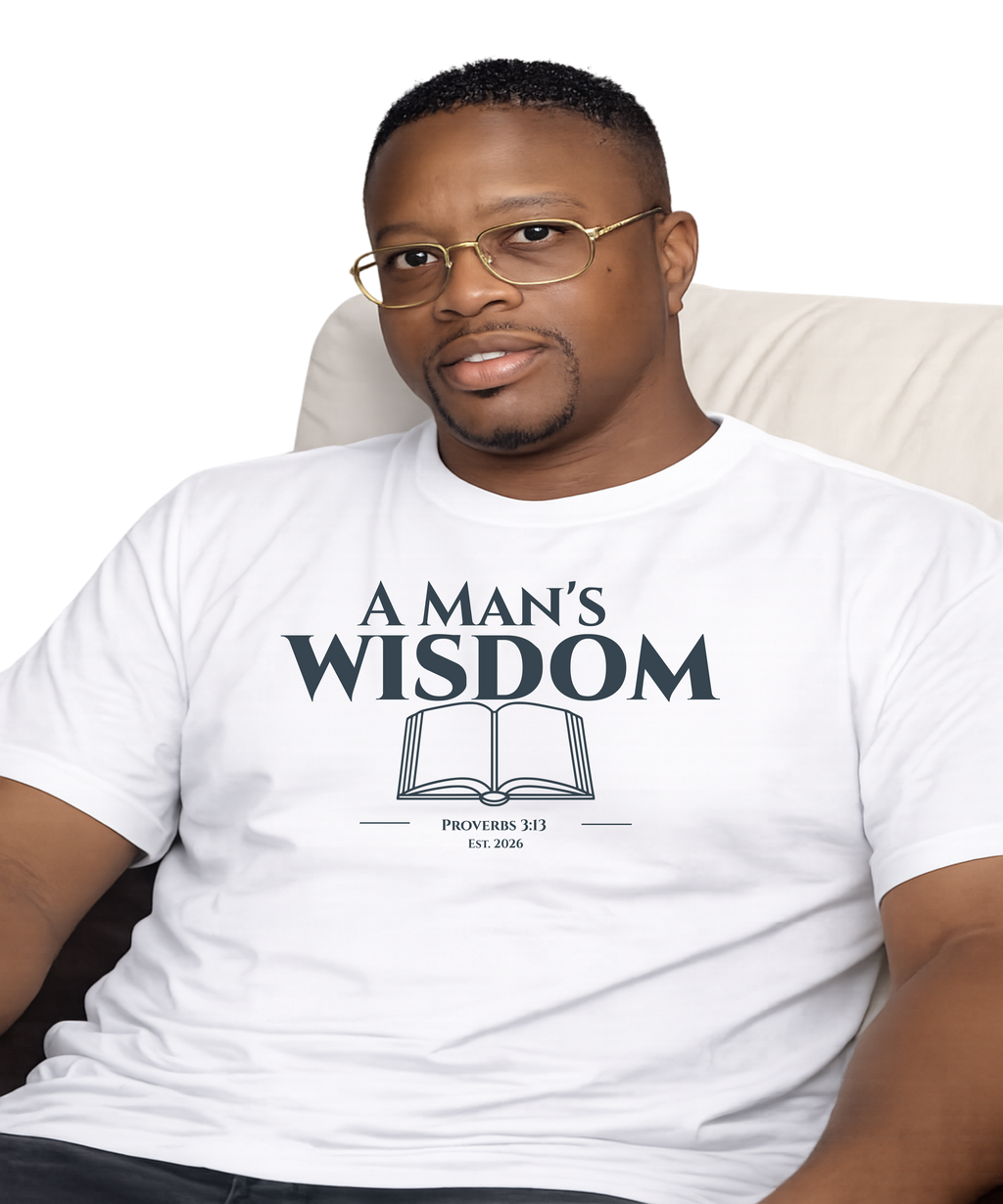A Man's Wisdom Bible Verse Proverbs 3:13 | Religious Faith T Shirt for Men| Godly Scripture Apparel