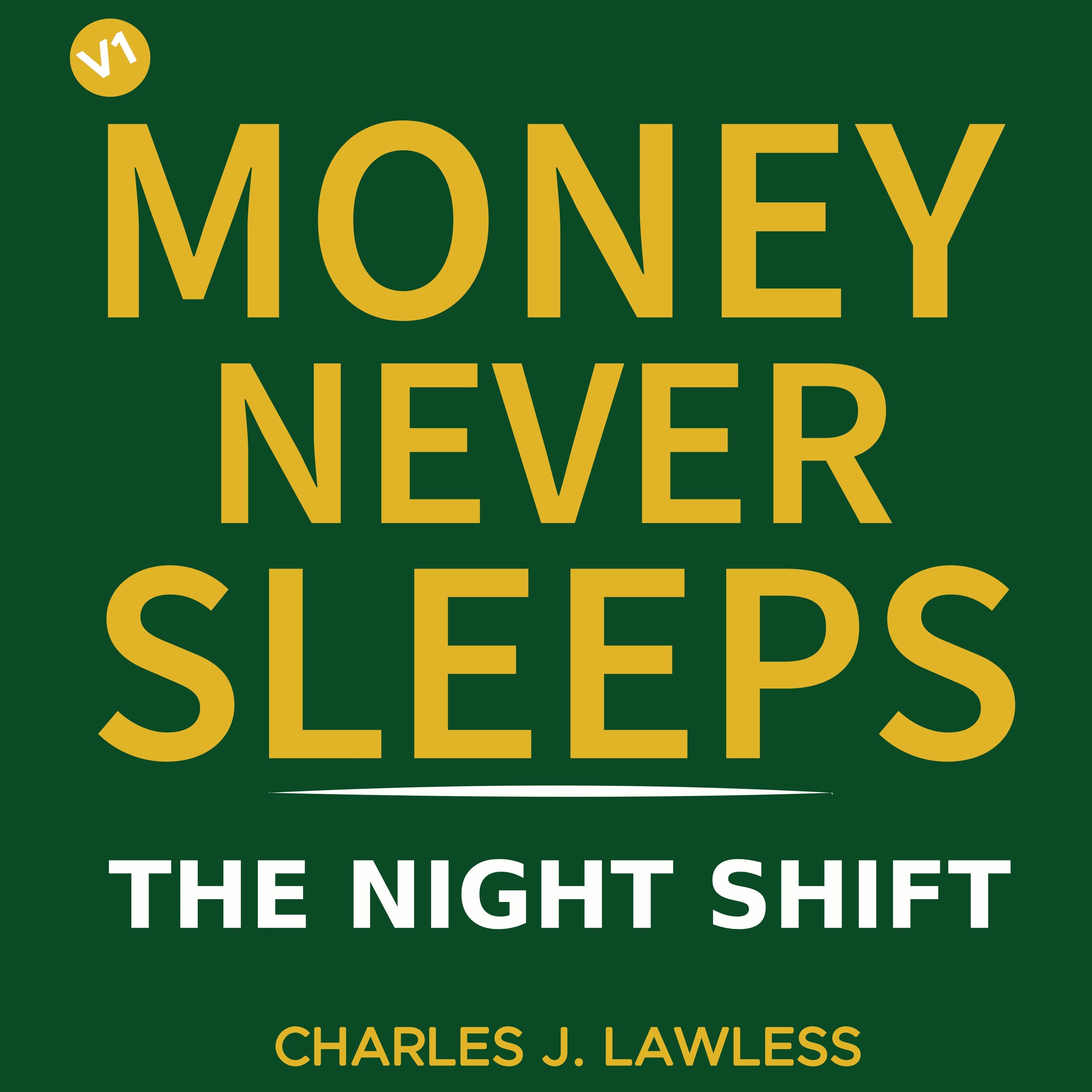 Money Never Sleeps: The Night Shift: 2 Hours to Financial Awakening (Audiobook)