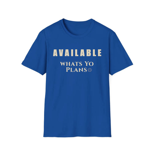 Available Whats Yo Plans T-Shirt – New Chapter Ready Tee, Minimalist Unisex Text Shirt for Growth & Healing T-Shirt Golddust Capital Media