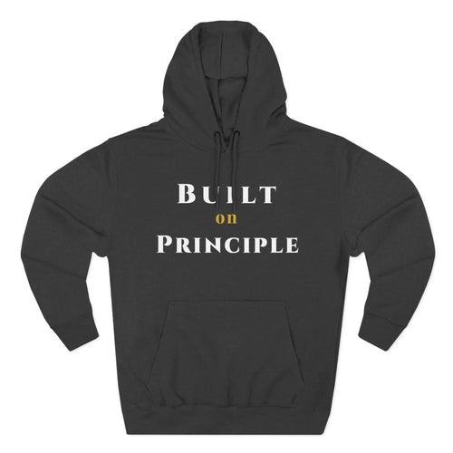 Built On Principle Fleece Hoodie | Character Unisex Apparel for Discipline, Strength, and Everyday Confidence Hoodie Golddust Capital Media