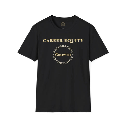 Career Equity T-Shirt – Motivational Graphic Tee with Preparation Growth Opportunity Design T-Shirt Golddust Capital Media
