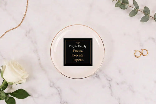 Ceramic Trinket Tray | Tray Is Empty. Focus, Execute, Repeat. Home Decor Golddust Capital Media