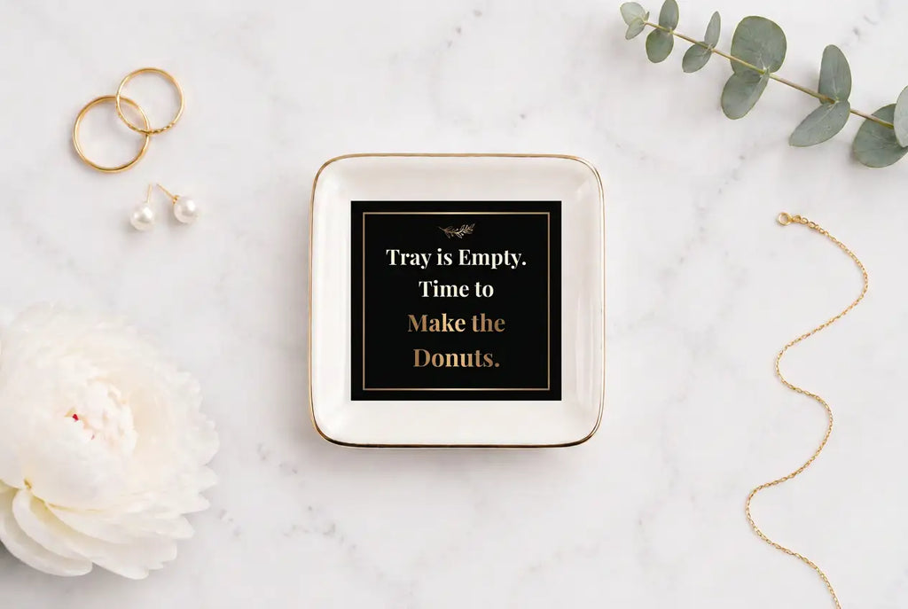 Ceramic Trinket Tray | Tray Is Empty, Time to Make the Donuts Home Decor Golddust Capital Media