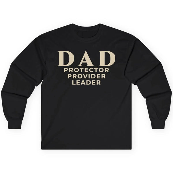 DAD Protector Provider Leader Long Sleeve Tee | Fatherhood Tee for Strong, Steady, Everyday Leadership Long-sleeve Golddust Capital Media