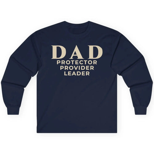 DAD Protector Provider Leader Long Sleeve Tee | Fatherhood Tee for Strong, Steady, Everyday Leadership Long-sleeve Golddust Capital Media