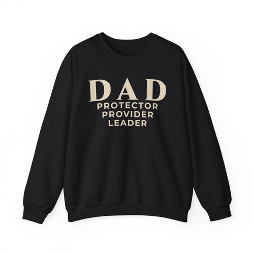 Dad Protector, Provider, Leader Embroidered Sweatshirt | Father's Day Crewneck Sweatshirt Gift Sweatshirt Golddust Capital Media