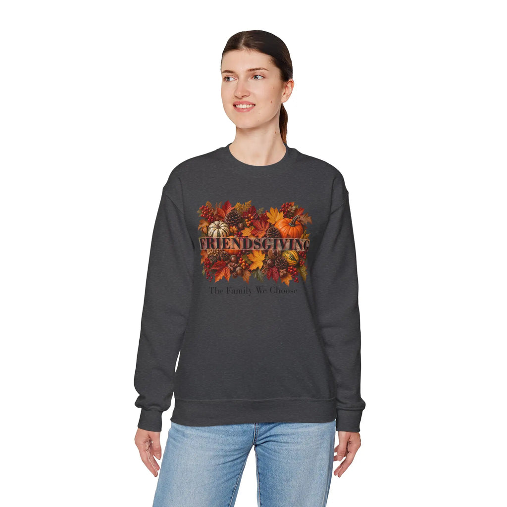 Friendsgiving The Family We Choose Fall Harvest Thanksgiving Crewneck Sweatshirt Sweatshirt Golddust Capital Media