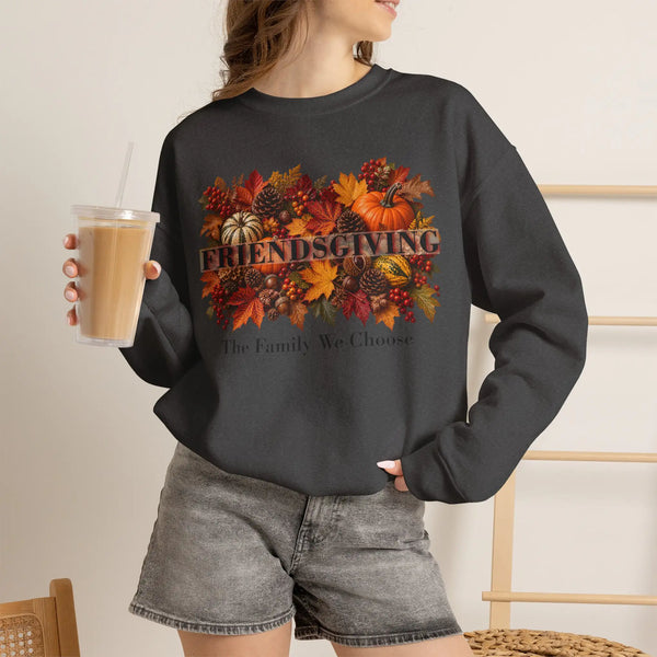 Friendsgiving The Family We Choose Fall Harvest Thanksgiving Crewneck Sweatshirt Sweatshirt Golddust Capital Media