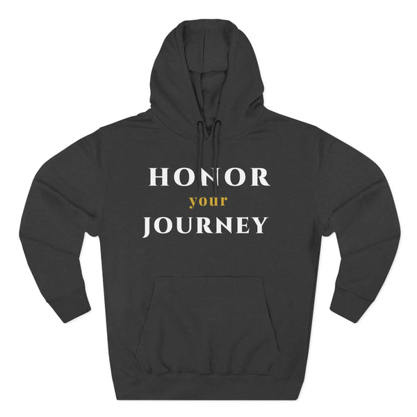 Honor Your Journey Fleece Hoodie | Inspirational Growth Hoodie for Everyday Progress Hoodie Golddust Capital Media