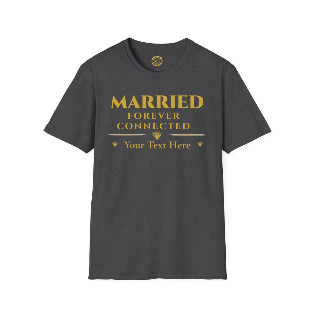Married Forever Connected T-Shirt | Personalized Couples Tee for Celebrating Deep Connection T-Shirt Golddust Capital Media