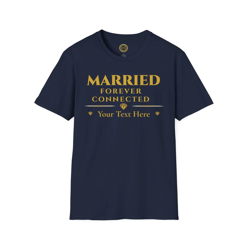 Married Forever Connected T-Shirt | Personalized Couples Tee for Celebrating Deep Connection T-Shirt Golddust Capital Media