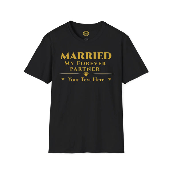 Married My Forever Partner T-Shirt | Personalized Couples Tee for Celebrating Lifelong Partnership T-Shirt Golddust Capital Media