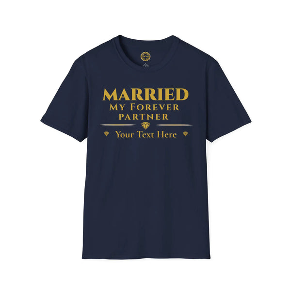 Married My Forever Partner T-Shirt | Personalized Couples Tee for Celebrating Lifelong Partnership T-Shirt Golddust Capital Media
