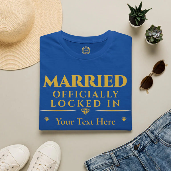Married Officially Locked In T-Shirt | Personalized Couples Tee for Celebrating Commitment T-Shirt Golddust Capital Media