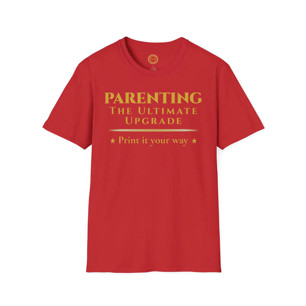 Parenting The Ultimate Upgrade T-Shirt | Personalized Tee for Celebrating Life’s Transformation to Parenthood T-Shirt Golddust Capital Media