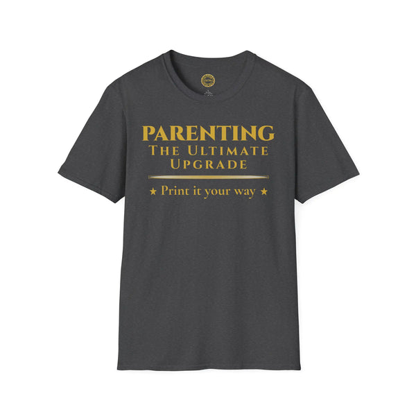Parenting The Ultimate Upgrade T-Shirt | Personalized Tee for Celebrating Life’s Transformation to Parenthood T-Shirt Golddust Capital Media