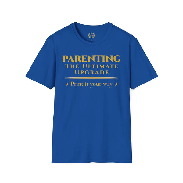Parenting The Ultimate Upgrade T-Shirt | Personalized Tee for Celebrating Life’s Transformation to Parenthood T-Shirt Golddust Capital Media