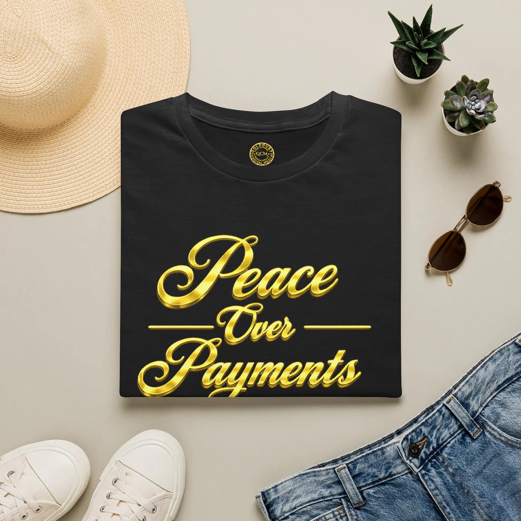 Peace Over Payments T-Shirt T-Shirt Golddust Capital Media