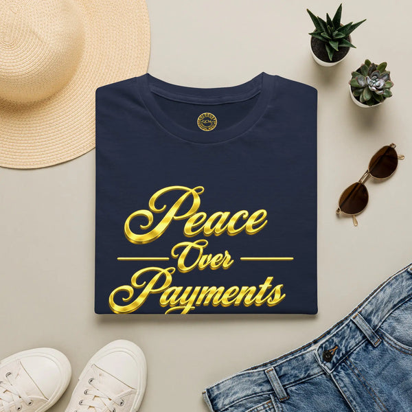 Peace Over Payments T-Shirt T-Shirt Golddust Capital Media