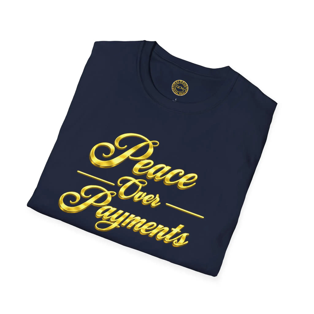 Peace Over Payments T-Shirt T-Shirt Golddust Capital Media