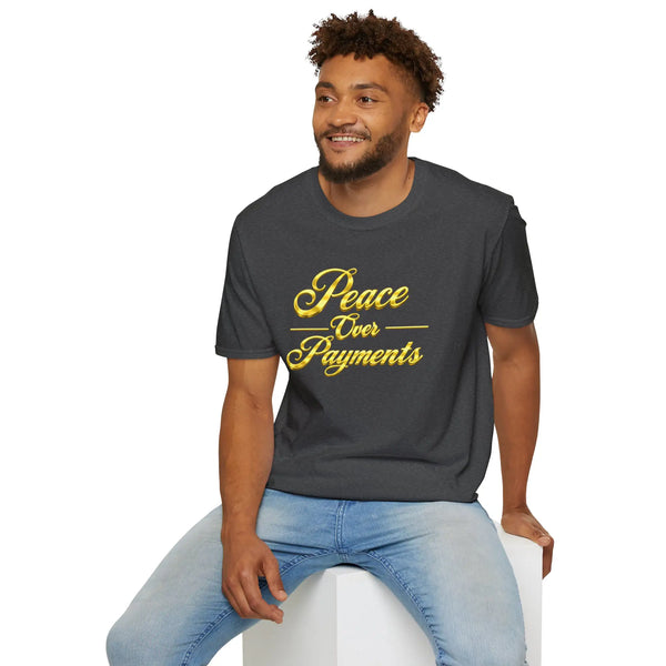 Peace Over Payments T-Shirt T-Shirt Golddust Capital Media
