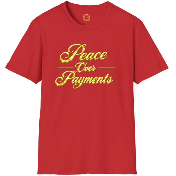 Peace Over Payments T-Shirt T-Shirt Golddust Capital Media