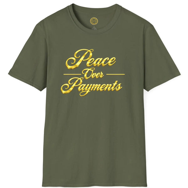 Peace Over Payments T-Shirt T-Shirt Golddust Capital Media