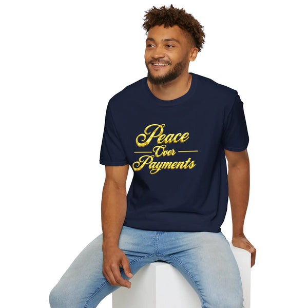 Peace Over Payments T-Shirt T-Shirt Golddust Capital Media