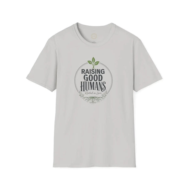 Raising Good Humans T-Shirt | Parenting Pride Tee T-Shirt Golddust Capital Media