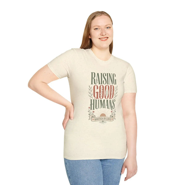 Raising Good Humans T-Shirt | Rooted in Love Parenting Tee T-Shirt Golddust Capital Media