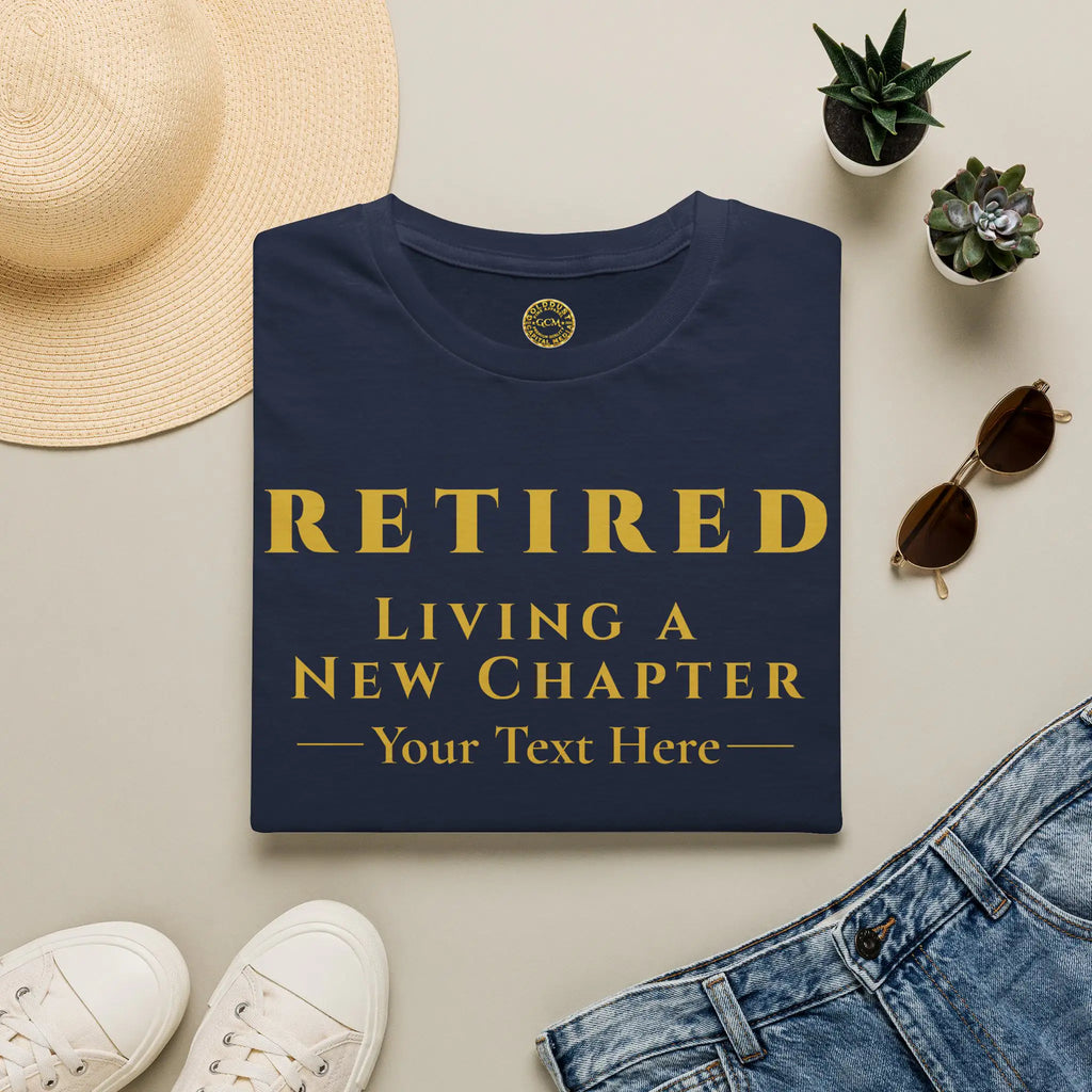 Retired Living a New Chapter T-Shirt | Personalized Milestone Tee for New Beginnings T-Shirt Golddust Capital Media
