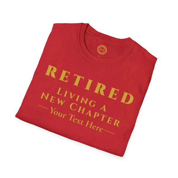 Retired Living a New Chapter T-Shirt | Personalized Milestone Tee for New Beginnings T-Shirt Golddust Capital Media