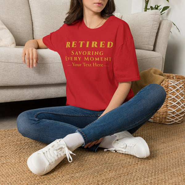 Retired Savoring Every Moment T-Shirt | Personalized for Intentional Living Retirement Celebration T-Shirt Golddust Capital Media